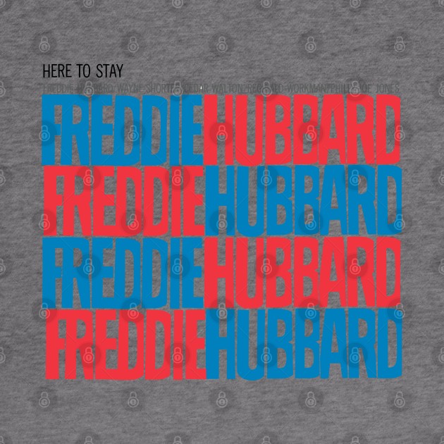 Freddie Hubbard Here To Stay by hannahalras